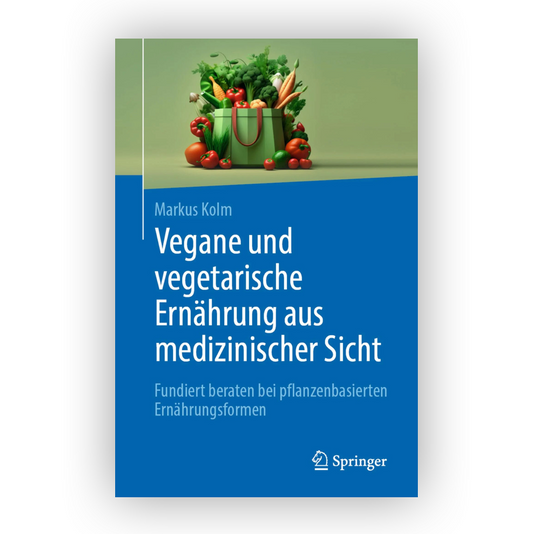 Coverbild vom Buch "Vegane und vegetarische Ernährung aus medizinischer Sicht" von Markus Kolm