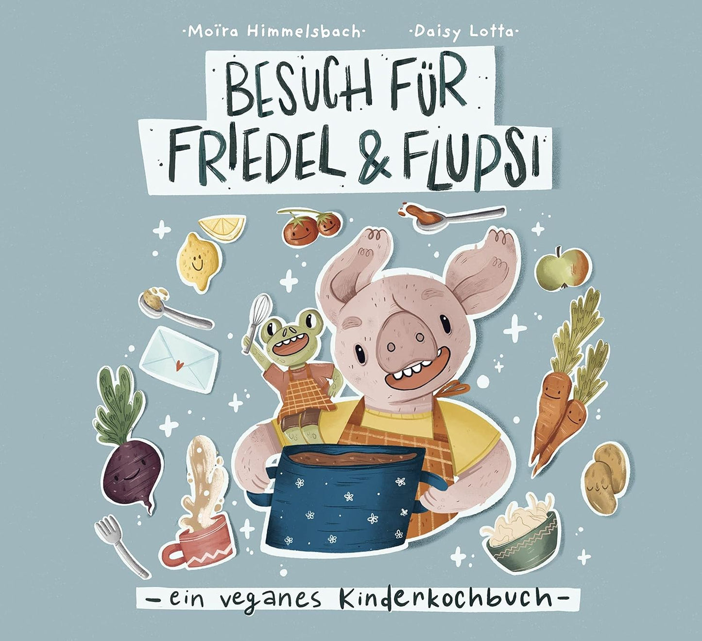 Kinderkochbuch - Besuch für Friedel und Flupsi