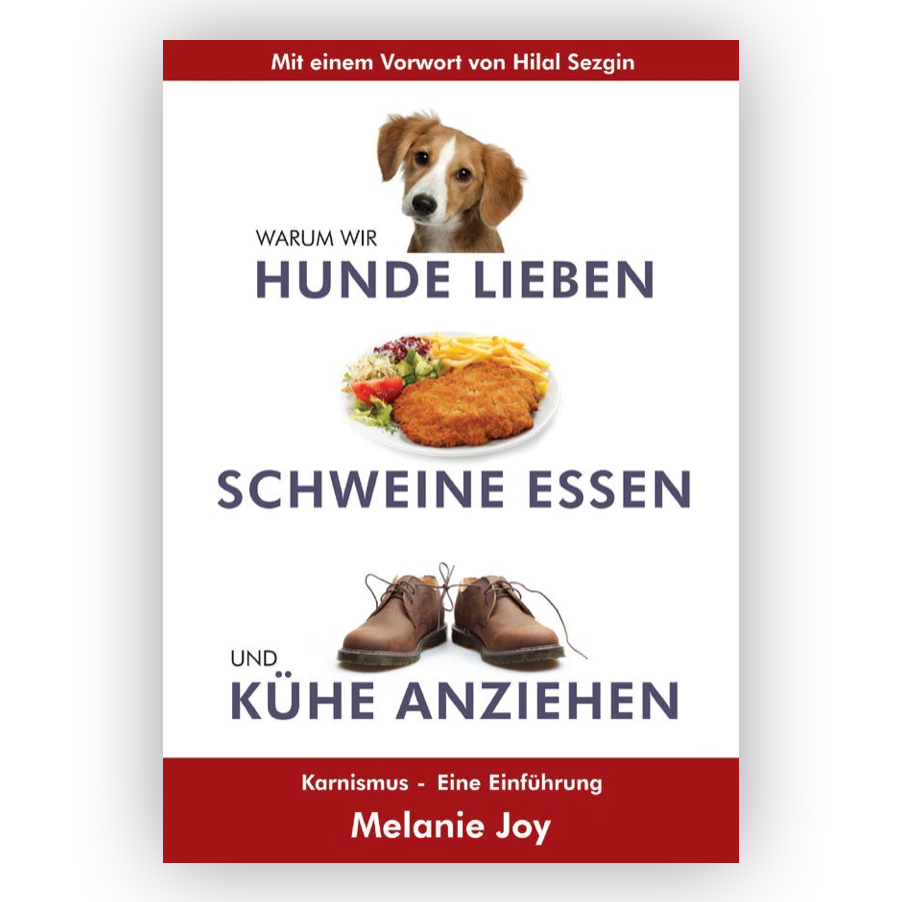 Warum wir Hunde lieben, Schweine essen und Kühe anziehen