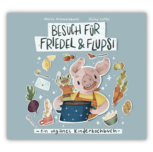 Kinderkochbuch - Besuch für Friedel und Flupsi